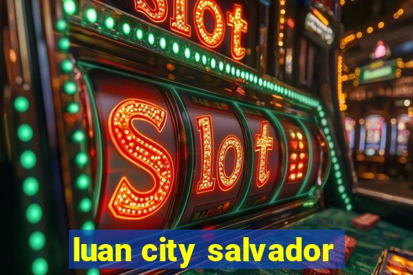 luan city salvador